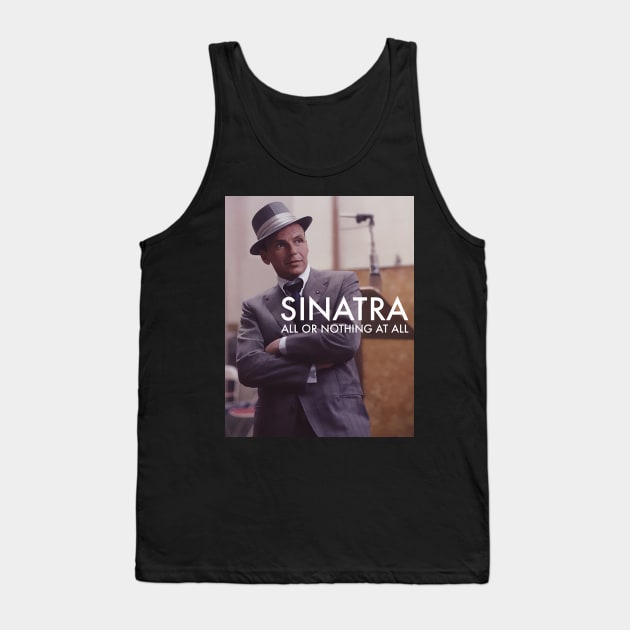 Sinatra All Or Nothing At All Tank Top by mahashop